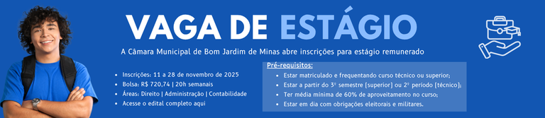 A Câmara Municipal de Bom Jardim de Minas abre inscrições para estágio remunerado
